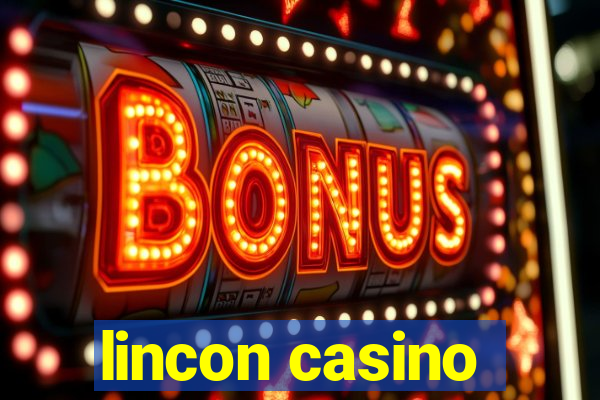 lincon casino