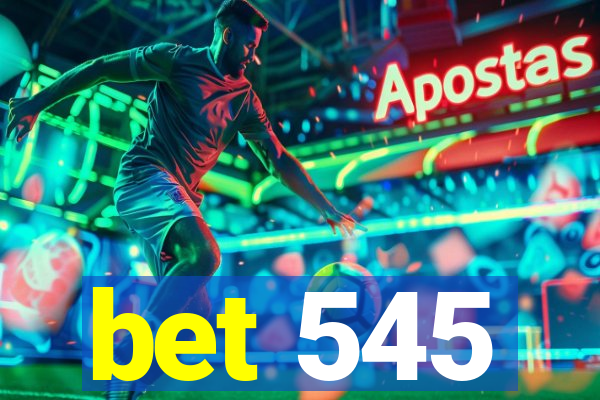 bet 545