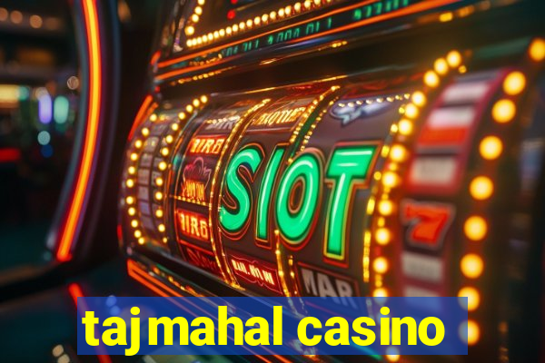 tajmahal casino