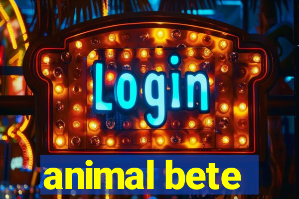 animal bete