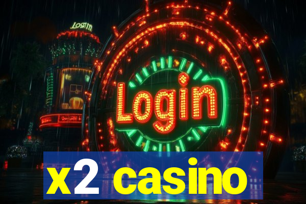 x2 casino