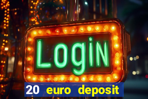 20 euro deposit casino ireland