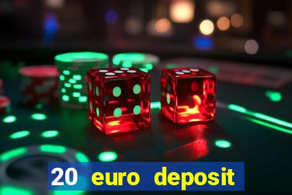 20 euro deposit casino ireland