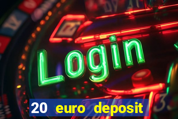 20 euro deposit casino ireland