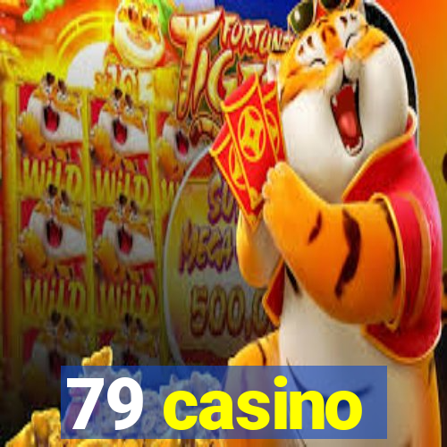 79 casino