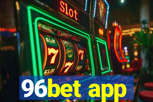 96bet app