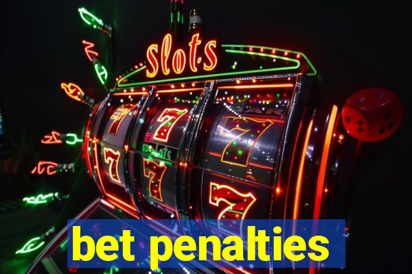 bet penalties