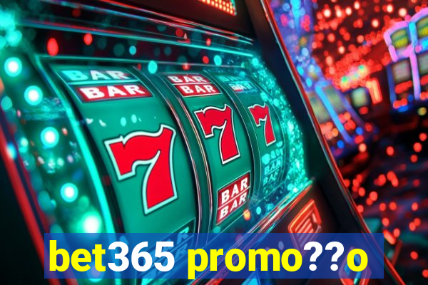 bet365 promo??o