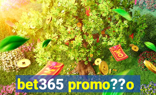 bet365 promo??o