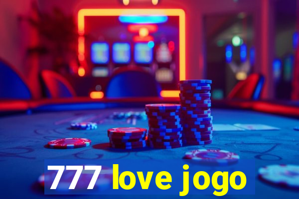 777 love jogo