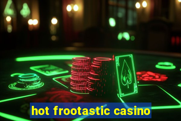 hot frootastic casino