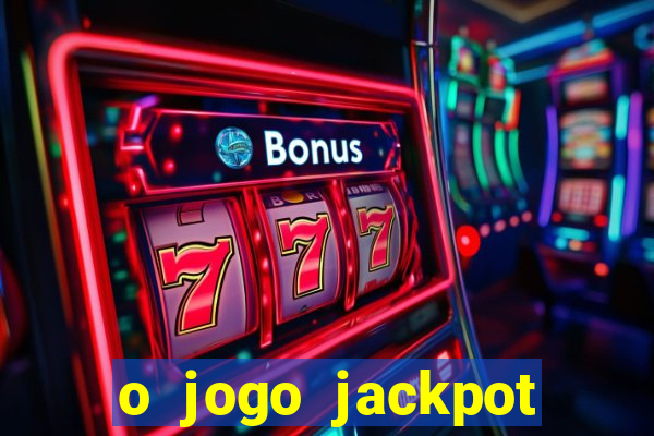 o jogo jackpot paga mesmo