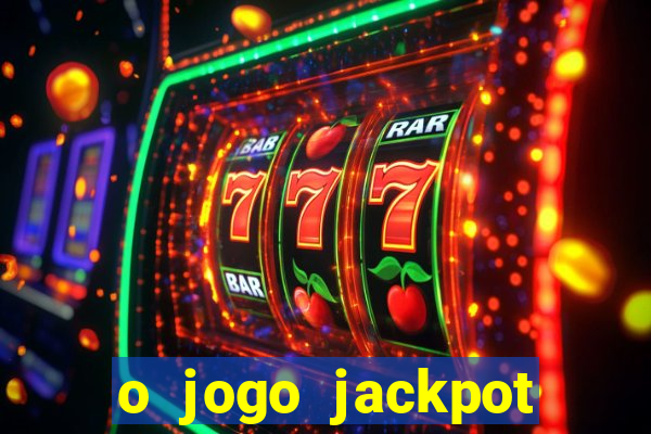 o jogo jackpot paga mesmo