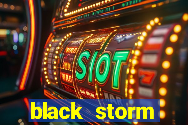 black storm tecnologia jogo