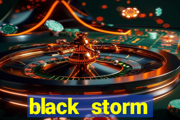 black storm tecnologia jogo