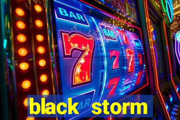 black storm tecnologia jogo