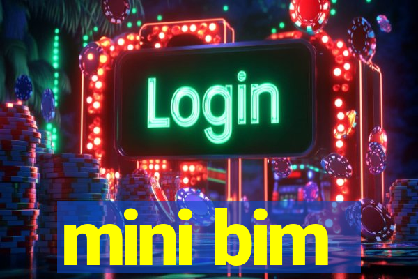 mini bim