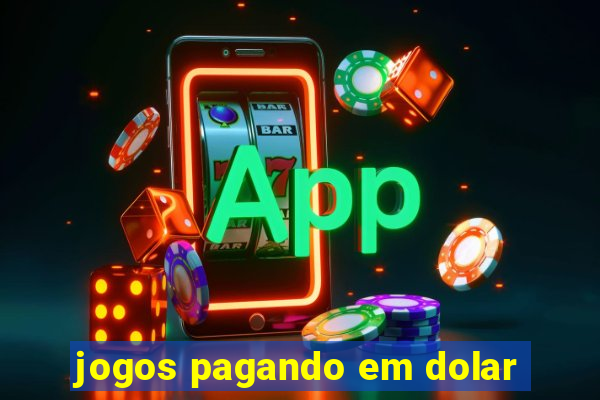 jogos pagando em dolar