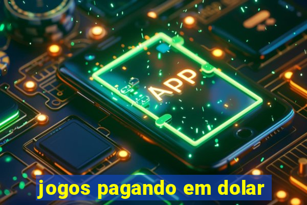 jogos pagando em dolar