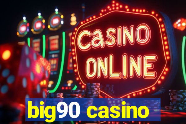 big90 casino