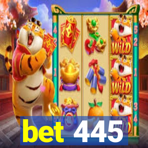 bet 445