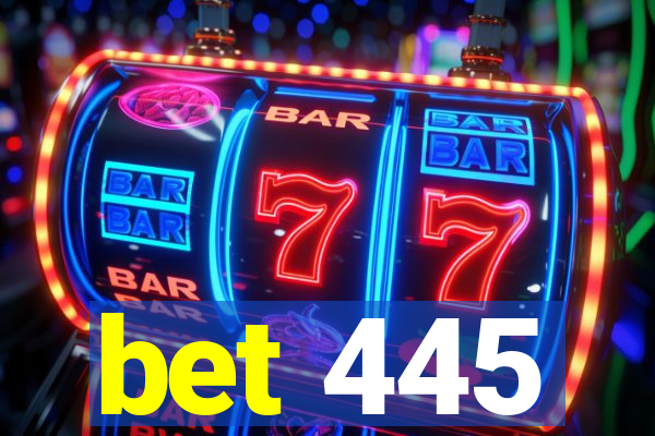 bet 445