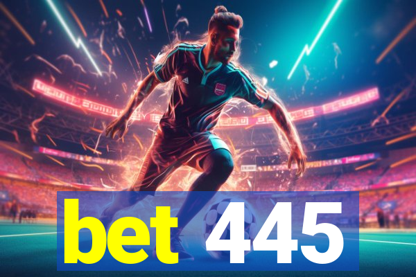 bet 445