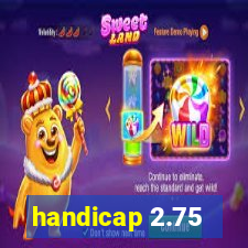 handicap 2.75