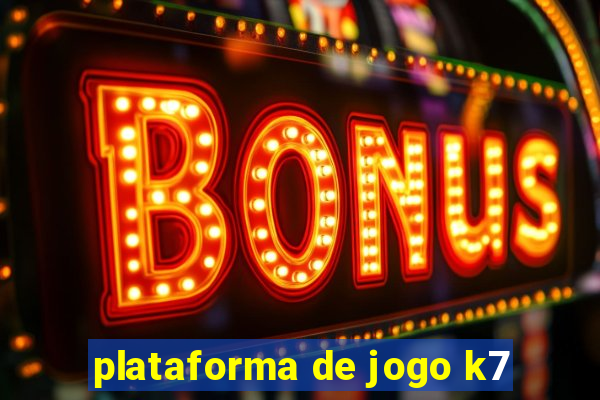 plataforma de jogo k7