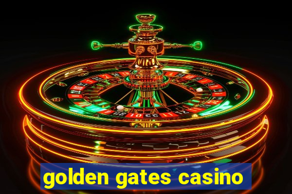 golden gates casino