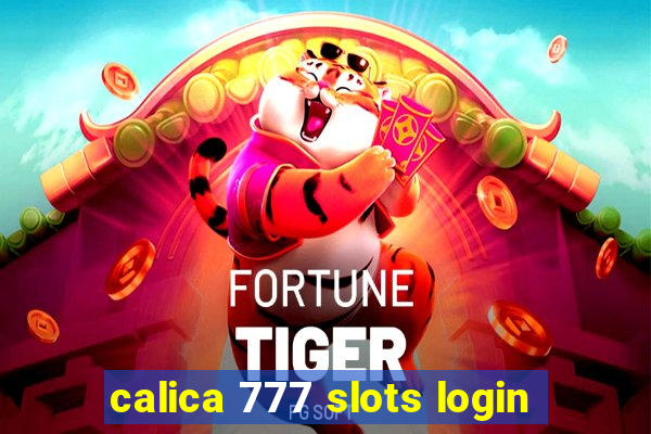 calica 777 slots login