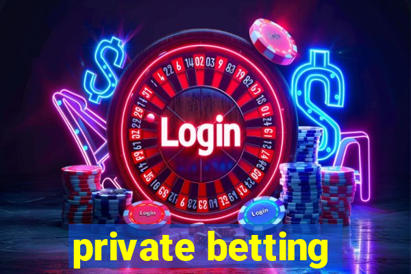 private betting