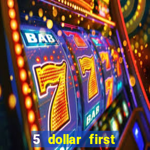 5 dollar first deposit casino