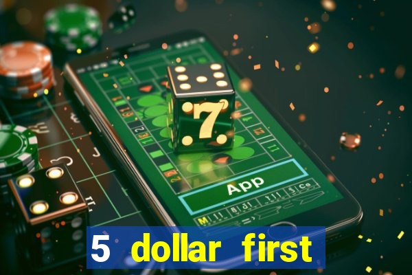 5 dollar first deposit casino