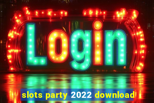 slots party 2022 download