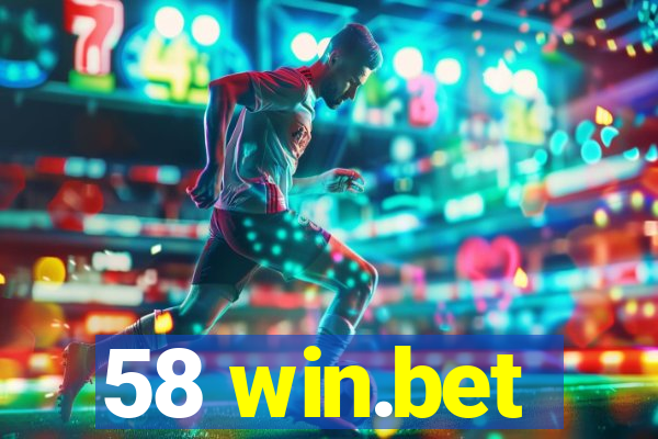 58 win.bet