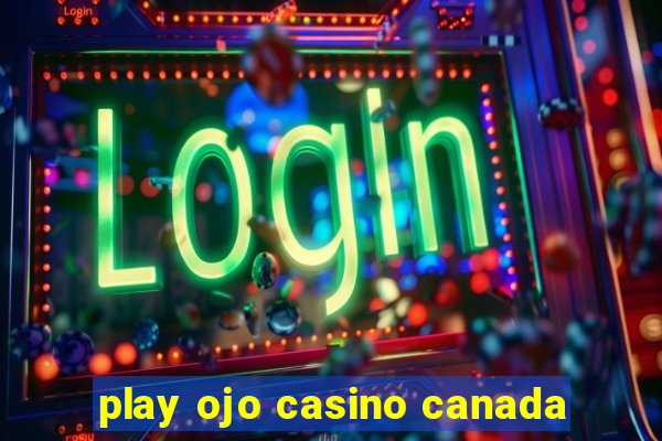 play ojo casino canada