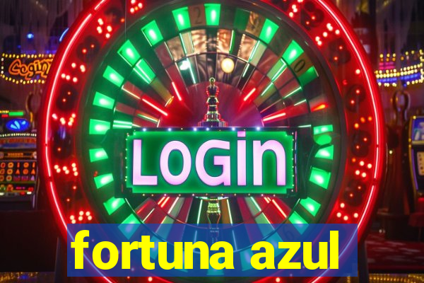 fortuna azul