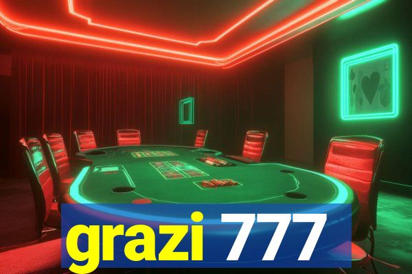 grazi 777