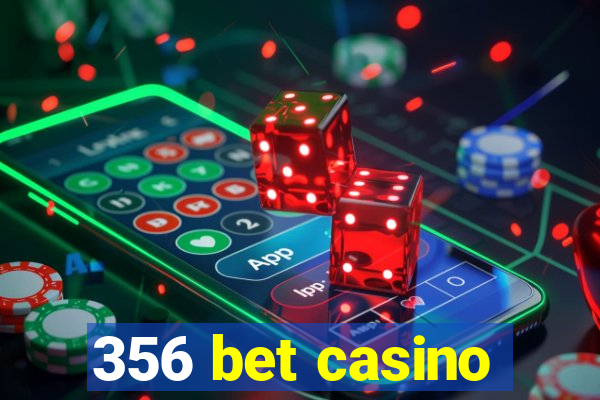 356 bet casino