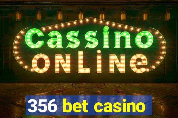 356 bet casino