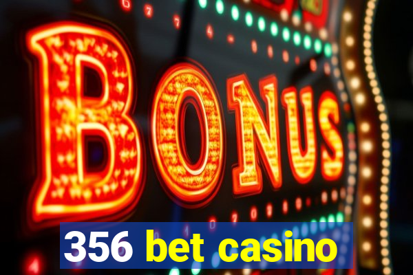 356 bet casino