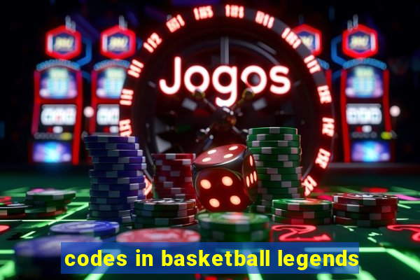 codes in basketball legends