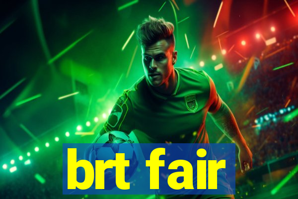 brt fair