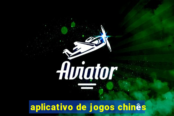 aplicativo de jogos chinês