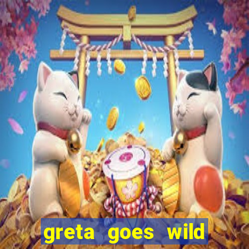 greta goes wild slot demo