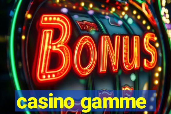 casino gamme