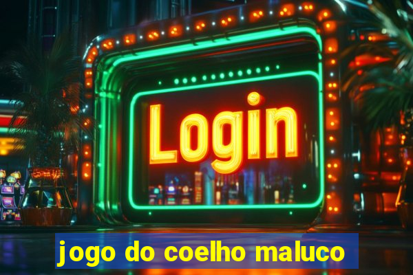 jogo do coelho maluco