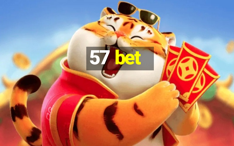 57 bet