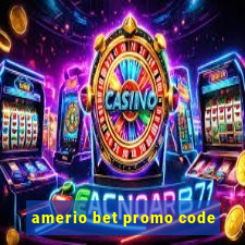 amerio bet promo code